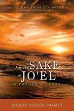 For the Sake of Jo'el: A Father's Story