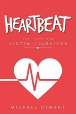 Heartbeat: How I Grew from Victim to Survivor