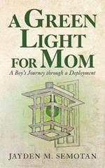 A Green Light for Mom: A Boy's Journey Through a Deployment