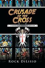 Crusade of the Cross: A Marshall Mane Archaeology Adventure