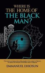 Where Is the Home of the Black Man?