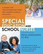 Special Education and School Nurses: From Assessments to Ieps