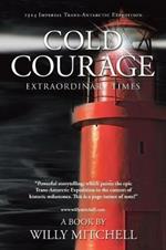 Cold Courage: Extraordinary Times