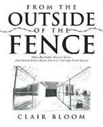 From the Outside of the Fence: What the Public Should Know About America's Corrupt Penal System