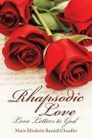 Rhapsodic Love: Love Letters to God