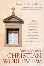 Jeanne Guyon’s Christian Worldview