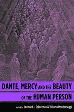 Dante, Mercy, and the Beauty of the Human Person