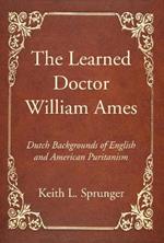 The Learned Doctor William Ames