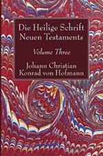 Die Heilige Schrift Neuen Testaments, Volume Three: Zweiten Theils, Dritte Abtheilung.