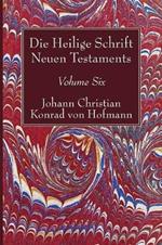 Die Heilige Schrift Neuen Testaments, Volume Six: Vierten Theils, Erste Abtheilung. Der Brief Pauli an Die Epheser