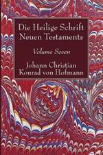 Die Heilige Schrift Neuen Testaments, Volume Seven: Vierten Theils, Dritte Abtheilung. Der Brief Pauli an Die Philipper