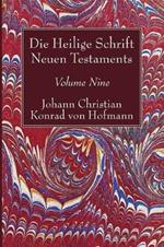 Die Heilige Schrift Neuen Testaments, Volume Nine: Sechster Theil. Die Briefe Pauli an Titus Und Timotheus.