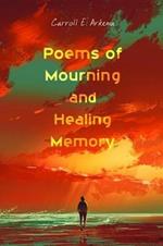 Poems of Mourning and Healing Memory