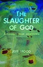 The Slaughter of God