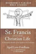 St. Francis and the Christian Life