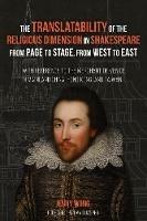 The Translatability of the Religious Dimension in Shakespeare from Page to Stage, from West to East