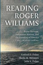 Reading Roger Williams: Rogue Puritans, Indigenous Nations, and the Founding of America-a Documentary History