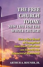 The Free Church Today: New Life for the Whole Church