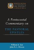 A Pentecostal Commentary on the Pastoral Epistles