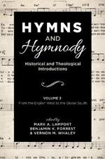 Hymns and Hymnody: Historical and Theological Introductions, Volume 3: From the English West to the Global South