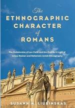 The Ethnographic Character of Romans