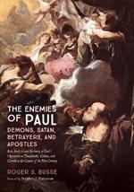 The Enemies of Paul: Demons, Satan, Betrayers, and Apostles