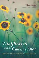 Wildflowers and the Call to the Altar