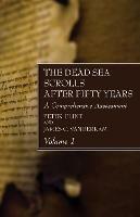 The Dead Sea Scrolls After Fifty Years, Volume 1