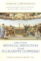 Jeanne Guyon's Mystical Perfection through Eucharistic Suffering