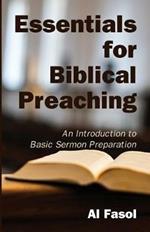 Essentials for Biblical Preaching: An Introduction to Basic Sermon Preparation