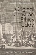 Original Christian Ethics Today