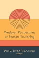 Wesleyan Perspectives on Human Flourishing