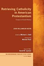 Retrieving Catholicity in American Protestantism