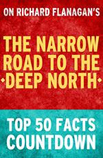 The Narrow Road to the Deep North: Top 50 Facts Countdown