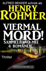 Viermal Mord! Thriller: Sammelband mit 4 Romanen