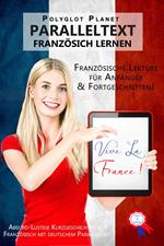 Vive la France! Absurd-Lustige Kurzgeschichten auf Französisch mit deutschem Paralleltext [Französische Lektüre für Anfänger und Fortgeschrittene]