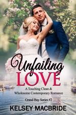 Unfailing Love - A Christian Clean & Wholesome Contemporary Romance