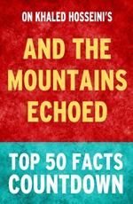 And the Mountains Echoed: Top 50 Facts Countdown