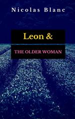 Leon & The Older Woman, A Short Story