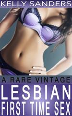 A Rare Vintage - Lesbian First Time Sex
