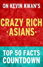 Crazy Rich Asians: Top 50 Facts Countdown