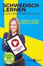 Schwedisch Lernen | Einfach Lesen | Einfach Hören | Paralleltext Schwedisch Audio-Sprachkurs Nr. 2