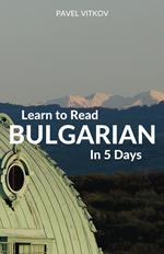 Learn to Read Bulgarian in 5 Days