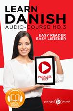 Learn Danish | Easy Reader | Easy Listener | Parallel Text - Audio Course No. 3