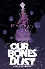 Our Bones Dust