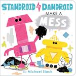 Standroid & Dandroid Make a Mess