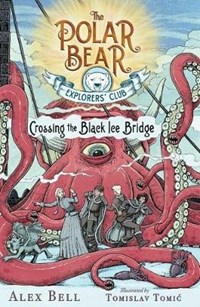 Crossing the Black Ice Bridge, 3 - Alex Bell - Libro in lingua inglese -  Simon & Schuster Books for Young Readers - Polar Bear Explorers' Club|  Feltrinelli