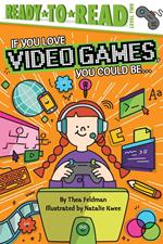 If You Love Video Games, You Could Be...