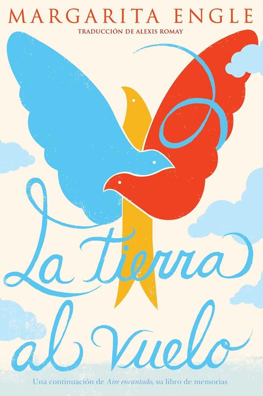 La tierra al vuelo (Soaring Earth) - Margarita Engle,Alexis Romay - ebook