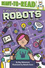 If You Love Robots, You Could Be...